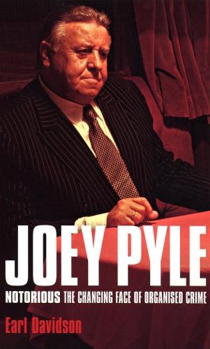 Joey Pyle: Notorious - The Changing Face of Organised Crime  by J Pyle at Abbey's Bookshop, 