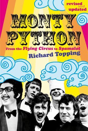 Monty Python: From the Flying Circus to Spamalot  by Richard Topping at Abbey's Bookshop, 