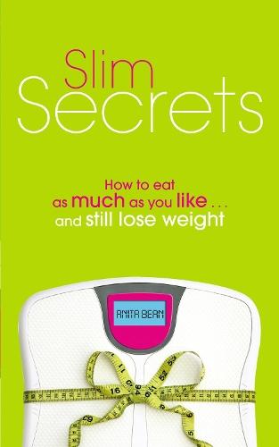 Slim Secrets: How to eat as much as you like and still lose weight  by Anita Bean at Abbey's Bookshop, 