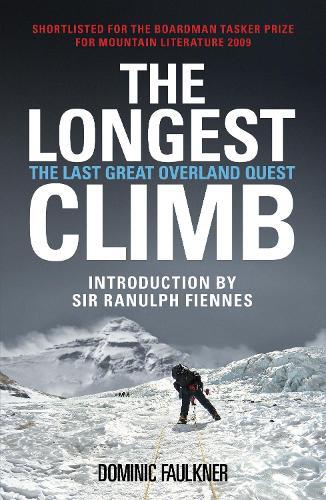 The Longest Climb: The Last Great Overland Quest  by Dominic Faulkner at Abbey's Bookshop, 