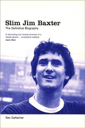 Slim Jim Baxter: The Definitive Biography  by Ken Gallacher at Abbey's Bookshop, 