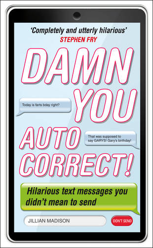 Damn You, Autocorrect!  by Jillian Madison at Abbey's Bookshop, 