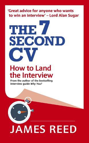 The 7 Second CV: How to Land the Interview  by James Reed at Abbey's Bookshop, 