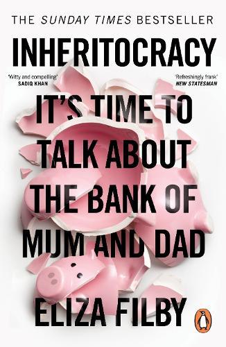 Inheritocracy: It’s Time to Talk About the Bank of Mum and Dad  by Eliza Filby at Abbey's Bookshop, 