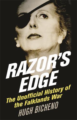 Razor's Edge: The Unofficial History of the Falklands War  by Hugh Bicheno at Abbey's Bookshop, 