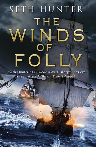 The Winds of Folly: A twisty nautical adventure of thrills and intrigue set during the French Revolution  by Seth Hunter at Abbey's Bookshop, 