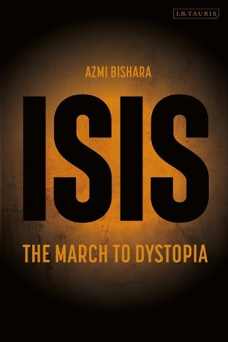 ISIS: The March to Dystopia  by Azmi Bishara (Doha Institute for Graduate Studies, Qatar) at Abbey's Bookshop, 