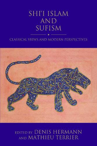 Shi'i Islam and Sufism: Classical Views and Modern Perspectives  by Denis Hermann at Abbey's Bookshop, 