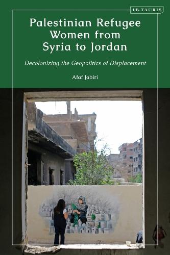Palestinian Refugee Women from Syria to Jordan: Decolonizing the Geopolitics of Displacement  by Afaf Jabiri (University of East London, UK) at Abbey's Bookshop, 
