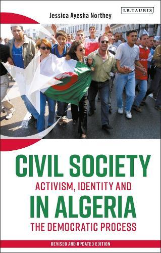 Civil Society in Algeria: Activism, Identity and the Democratic Process
