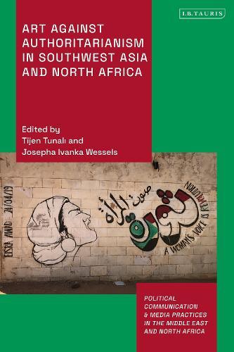 Art Against Authoritarianism in Southwest Asia and North Africa  by Tijen Tunali at Abbey's Bookshop, 