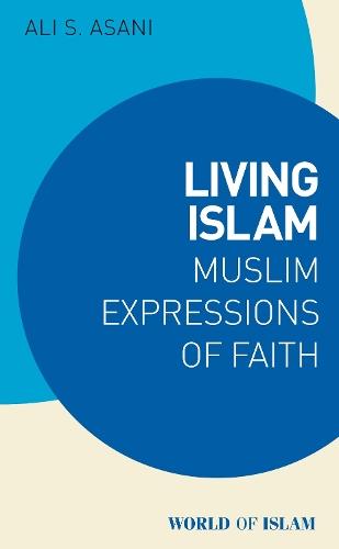 Living Islam: Muslim Expressions of Faith  by Ali S. Asani at Abbey's Bookshop, 