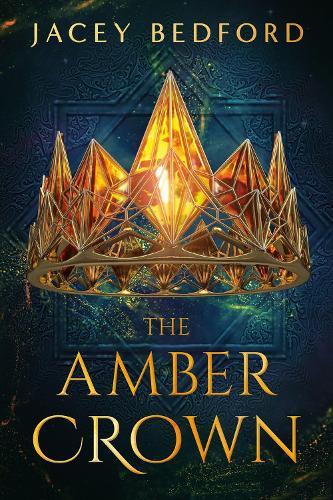 The Amber Crown  by Jacey Bedford at Abbey's Bookshop, 