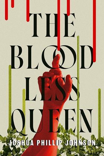 Bloodless Queen, The  by Joshua Phillip Johnson at Abbey's Bookshop, 