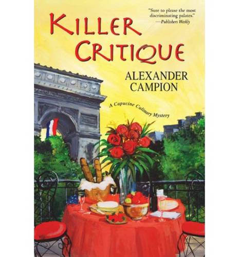 Killer Critique: Capucine Culinary #3  by Alexander Campion at Abbey's Bookshop, 