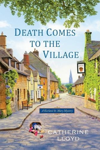 Death Comes to the Village: Kurland St Mary #1  by Catherine Lloyd at Abbey's Bookshop, 