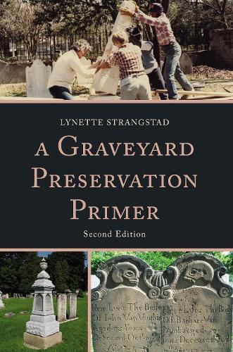 A Graveyard Preservation Primer  by Lynette Strangstad at Abbey's Bookshop, 