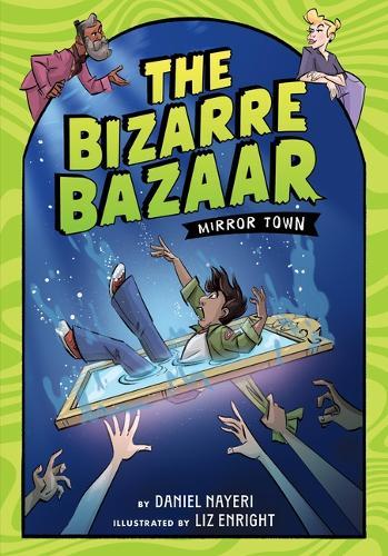 The Bizarre Bazaar: Mirror Town (A Graphic Novel)  by Daniel Nayeri at Abbey's Bookshop, 