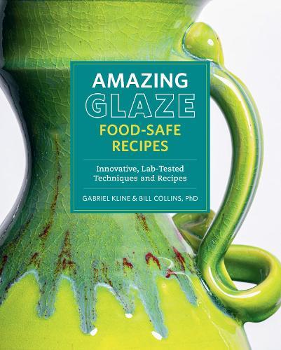 Amazing Glaze Food-Safe Recipes: Innovative, Lab-Tested Techniques and Recipes  by Gabriel Kline at Abbey's Bookshop, 
