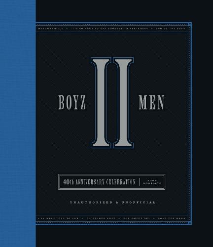 Boyz II Men 40th Anniversary Celebration: Unofficial & Unauthorized  by John Morrison at Abbey's Bookshop, 