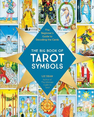 The Big Book of Tarot Symbols: The Beginner’s Guide to Decoding the Cards  by Liz Dean at Abbey's Bookshop, 