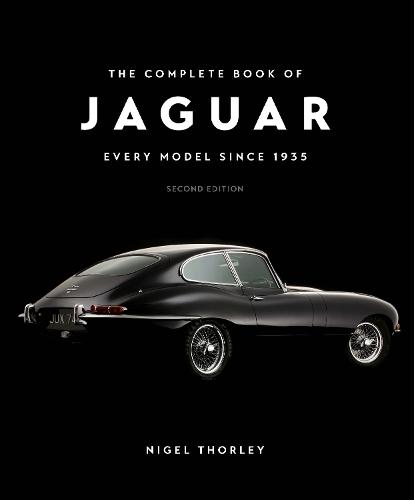 The Complete Book of Jaguar: Every Model Since 1935, Second Edition