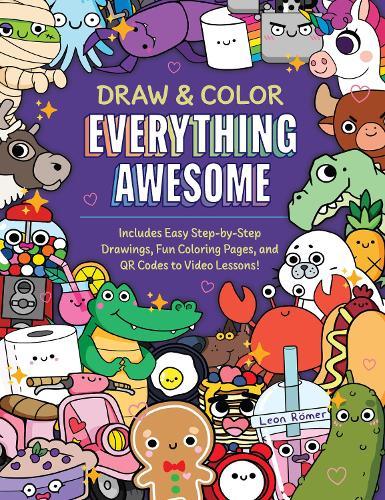 Draw and Color Everything Awesome: Includes Easy Step-by-Step Drawings, Fun Coloring Pages, and QR Codes to Video Lessons!  by Leon Römer at Abbey's Bookshop, 