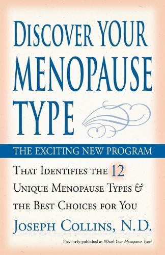 Discover Your Menopause Type: The Exciting New Program That Identifies the 12 Unique Menopause Types & the Best Choices for You  by Joseph Collins at Abbey's Bookshop, 