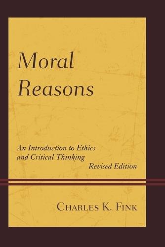 Moral Reasons: An Introduction to Ethics and Critical Thinking