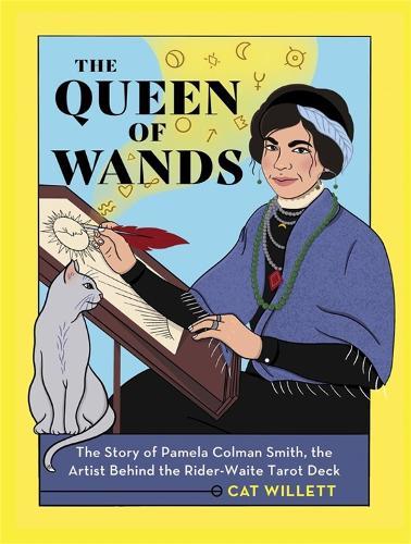 The Queen of Wands: The Story of Pamela Colman Smith, the Artist Behind the Rider-Waite Tarot Deck  by Cat Willett at Abbey's Bookshop, 