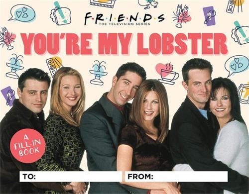 Friends: You're My Lobster: A Fill-In Book  by Micol Ostow at Abbey's Bookshop, 
