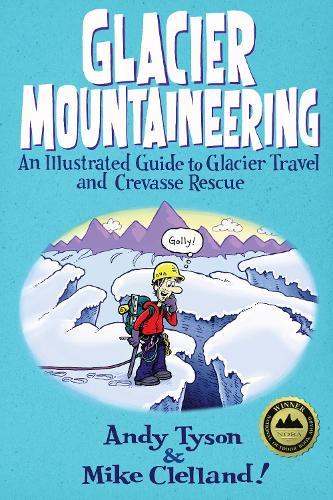 The Mountain Guide Manual: The Comprehensive Reference from Belaying to Rope Systems and Self-Rescue
