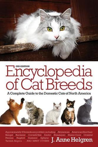 Encyclopedia of Cat Breeds, 2E  by J. Anne Helgren at Abbey's Bookshop, 