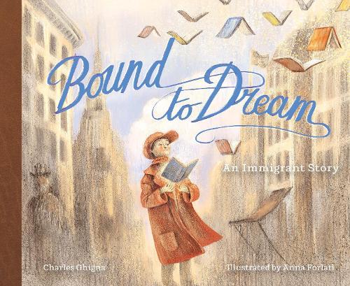 Bound to Dream: An Immigrant Story  by Charles Ghigna at Abbey's Bookshop, 
