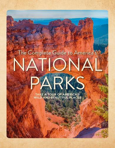 The Complete Guide to America's National Parks: Take a Tour of America's Wild and Beautiful Places  by Nancy J. Hajeski at Abbey's Bookshop, 