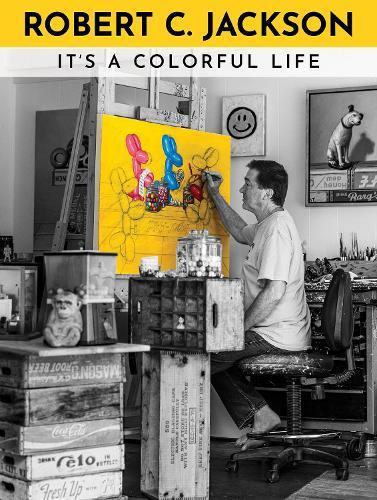 Robert C. Jackson: It's a Colorful Life  by Robert C. Jackson at Abbey's Bookshop, 