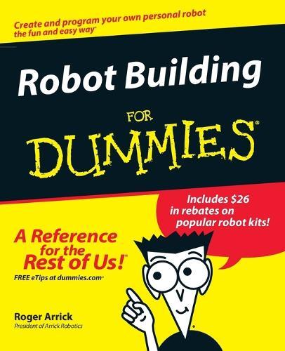 Robot Building For Dummies  by Roger Arrick (Arrick Robotics, Hurst, TX) at Abbey's Bookshop, 