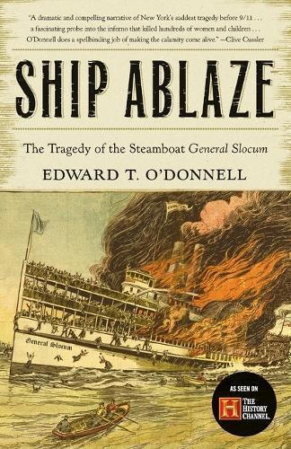 Ship Ablaze: The Tragedy of the Steamboat General Slocum  by Ed O'Donnell at Abbey's Bookshop, 