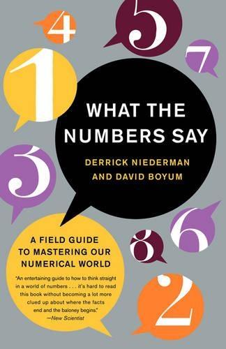 What the Numbers Say: A Field Guide to Mastering Our Numerical World  by Derrick Niederman at Abbey's Bookshop, 