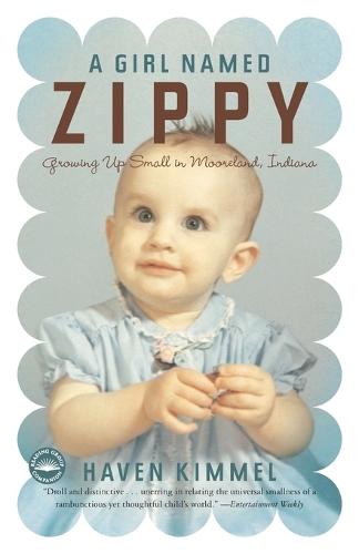 A Girl Named Zippy: Growing Up Small in Mooreland, Indiana  by Haven Kimmel at Abbey's Bookshop, 