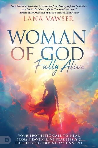 Woman of God, Fully Alive  by Lana Vawser at Abbey's Bookshop, 