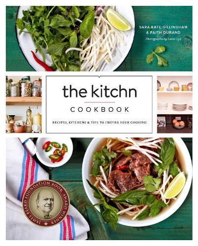 The Kitchn Cookbook: Recipes, Kitchens & Tips to Inspire Your Cooking  by Sara Kate Gillingham at Abbey's Bookshop, 