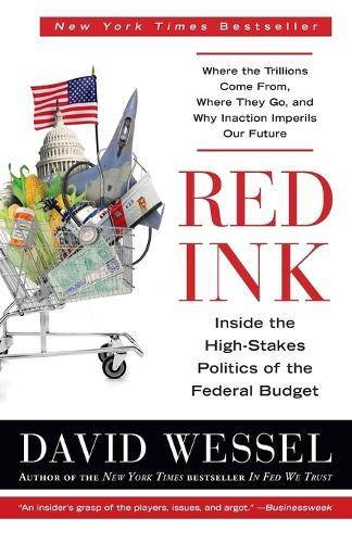 Red Ink: Inside the High-Stakes Politics of the Federal Budget  by David Wessel at Abbey's Bookshop, 