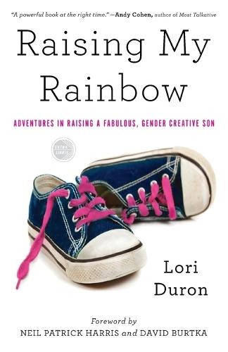 Raising My Rainbow: Adventures in Raising a Fabulous, Gender Creative Son  by Lori Duron at Abbey's Bookshop, 