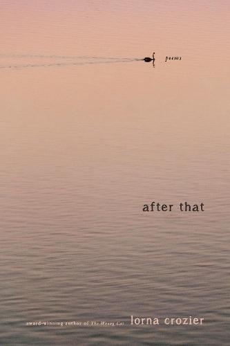 After That: Poems  by Lorna Crozier at Abbey's Bookshop, 