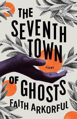 The Seventh Town of Ghosts: Poems  by Faith Arkorful at Abbey's Bookshop, 