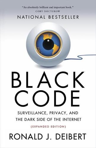 Black Code: Surveillance, Privacy, and the Dark Side of the Internet  by Ronald J. Deibert at Abbey's Bookshop, 