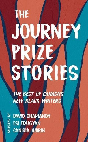 The Journey Prize Stories 33: The Best of Canada's New Black Writers  by David Chariandy at Abbey's Bookshop, 