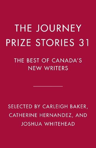 The Journey Prize Stories 31: The Best of Canada's New Writers  by Carleigh Baker at Abbey's Bookshop, 