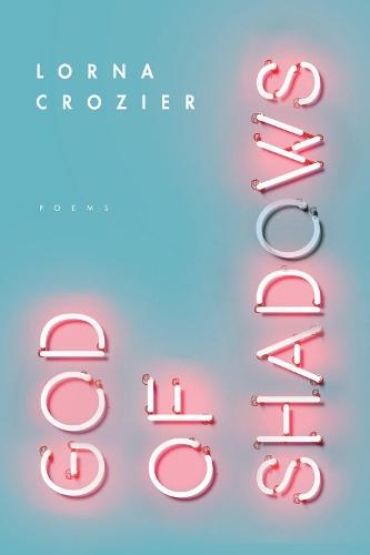 God of Shadows: Poems  by Lorna Crozier at Abbey's Bookshop, 